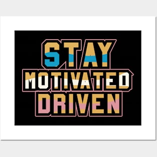 Stay Motivated Driven Motivational And Inspirational Posters and Art